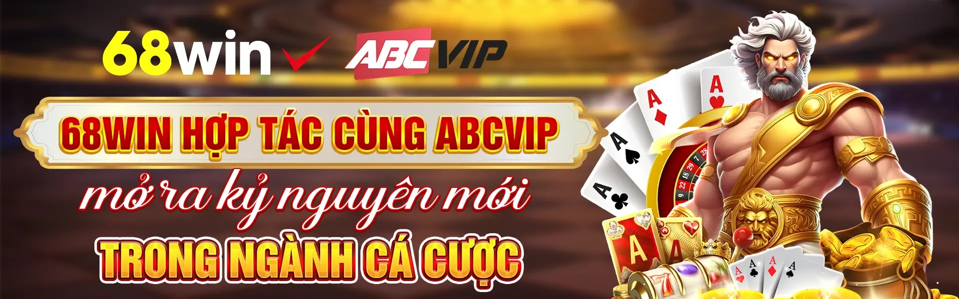 68win hợp tác với abcvip mở ra kỷ nguyên mới