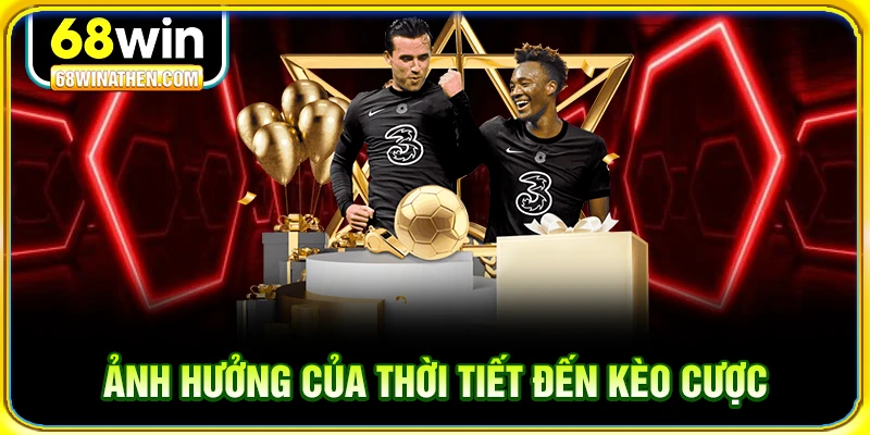 Thời tiết ảnh hưởng đến kèo cược như nào?