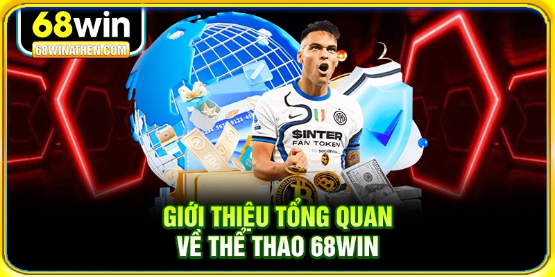 Giới thiệu tổng quan về thể thao 68win