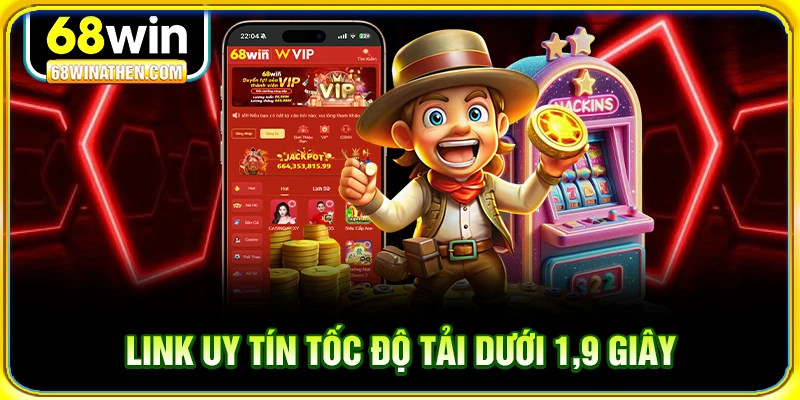 Link uy tín tốc độ tải dưới 1,9 giây