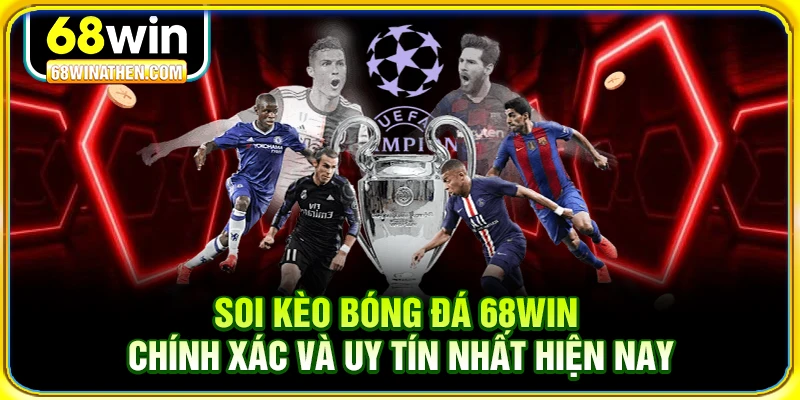 Soi kèo bóng đá 68win